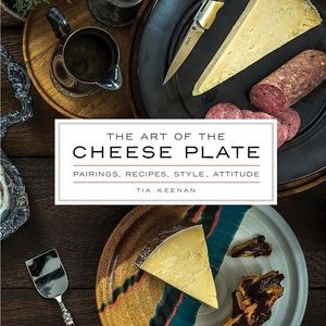Art of the Cheese Plate Book by Tia Keenan NEW